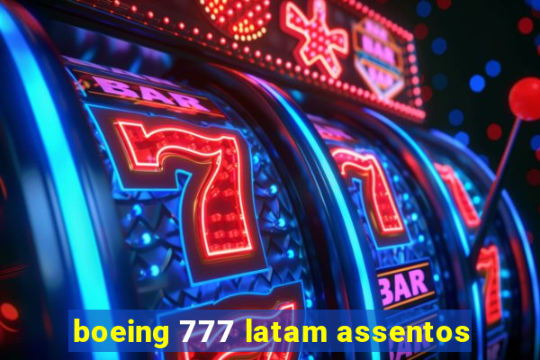 boeing 777 latam assentos